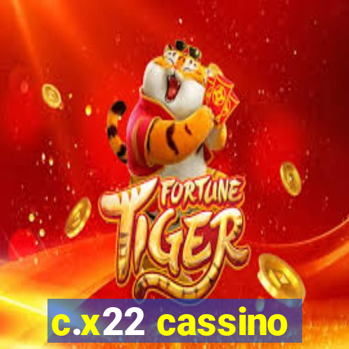 c.x22 cassino